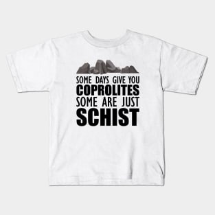 Geology - Some days give you coprolites some are just schist Kids T-Shirt